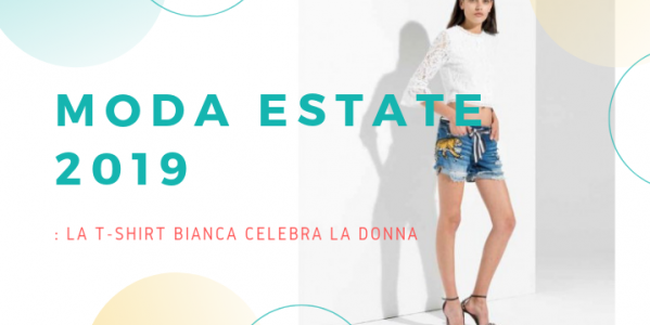 Mode été 2019 : le t-shirt blanc célèbre la femme