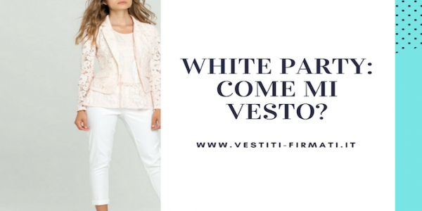 White Party : comment m’habiller ?